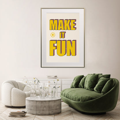 Pop Art Make It Fun Poster Wall Art Prints-Vertical Posters NOT FRAMED-CetArt-8″x10″ inches-CetArt