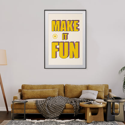 Pop Art Make It Fun Poster Wall Art Prints-Vertical Posters NOT FRAMED-CetArt-8″x10″ inches-CetArt